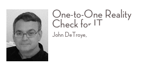 ￼One-to-One Reality Check for IT
John DeTroye, FileWave