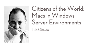 ￼Citizens of the World: Macs in Windows Server Environments
Luis Giraldo,  Ook Enterprises