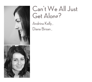 ￼Can’t We All Just Get Along?
Andrina Kelly , Bell Media 
Diana Birsan , Bell Media