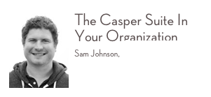 ￼The Casper Suite In Your Organization
Sam Johnson, JAMF Software