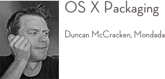 ￼OS X Packaging 
Duncan McCracken, Mondada 